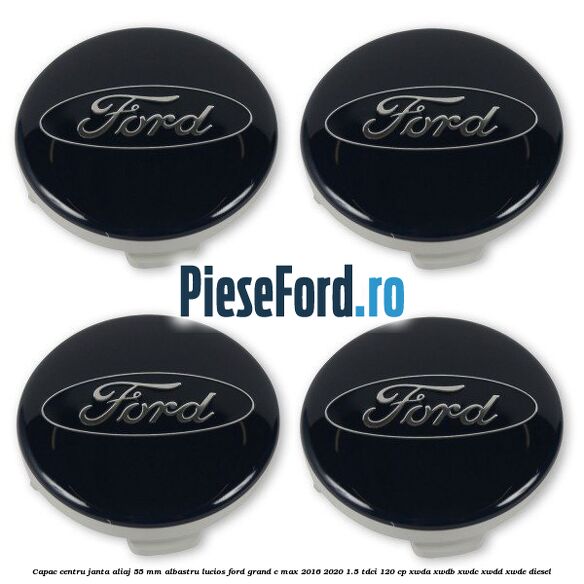 Capac centru janta aliaj 55 mm albastru lucios Ford Grand C-Max 2016-2020 1.5 TDCi 120 cp XWDA, XWDB, XWDC, XWDD, XWDE diesel