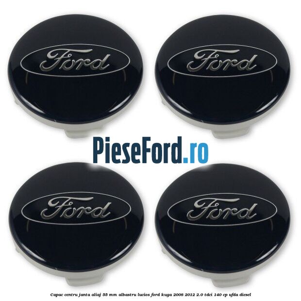 Capac centru janta aliaj 55 mm albastru lucios Ford Kuga 2008-2012 2.0 TDCI 140 cp Capac centru janta aliaj 55 mm albastru lucios Ford Kuga 2008-2012 2.0 TDCI 140 cp UFDA diesel