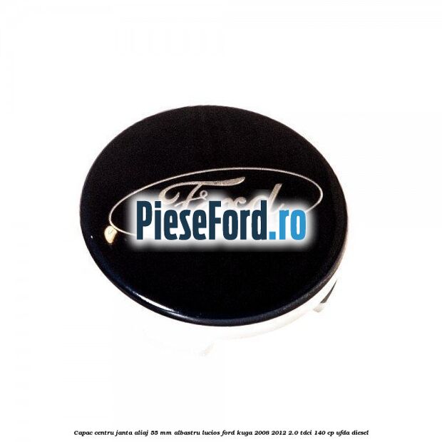 Capac centru janta aliaj 55 mm albastru lucios Ford Kuga 2008-2012 2.0 TDCI 140 cp Capac centru janta aliaj 55 mm albastru lucios Ford Kuga 2008-2012 2.0 TDCI 140 cp UFDA diesel