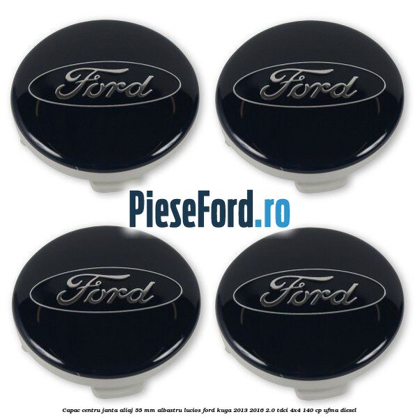 Capac centru janta aliaj 55 mm albastru lucios Ford Kuga 2013-2016 2.0 TDCi 4x4 140 cp UFMA diesel