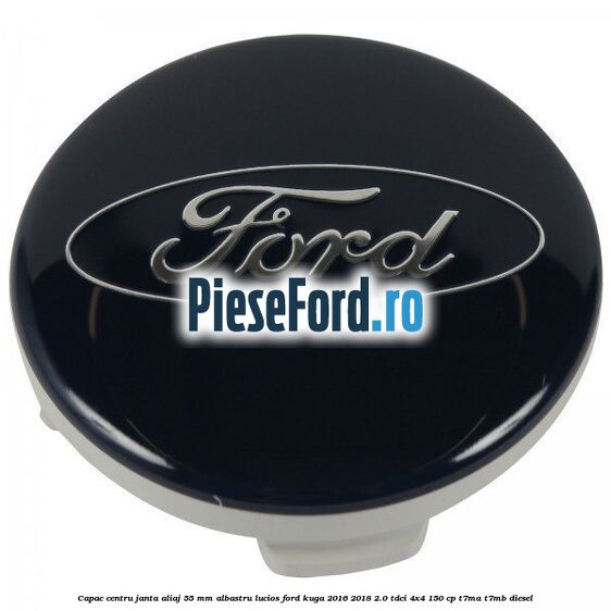 Capac centru janta aliaj 55 mm albastru lucios Ford Kuga 2016-2018 2.0 TDCi 4x4 150 cp
