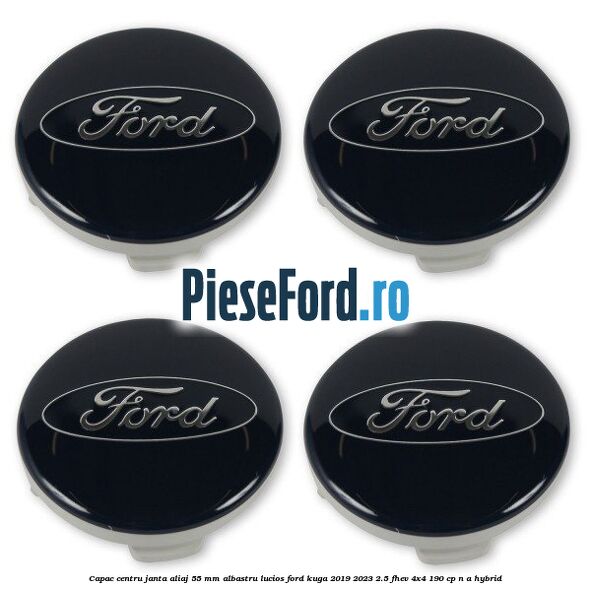 Capac centru janta aliaj 55 mm albastru lucios Ford Kuga 2019-2023 2.5 FHEV 4x4 190 cp n/a hybrid
