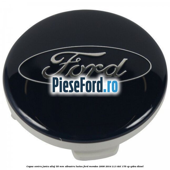 Capac centru janta aliaj 55 mm albastru lucios Ford Mondeo 2008-2014 2.2 TDCi 175 cp