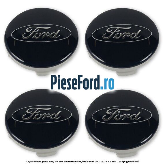 Capac centru janta aliaj 55 mm albastru lucios Ford S-Max 2007-2014 1.8 TDCi 125 cp Capac centru janta aliaj 55 mm albastru lucios Ford S-Max 2007-2014 1.8 TDCi 125 cp QYWA diesel