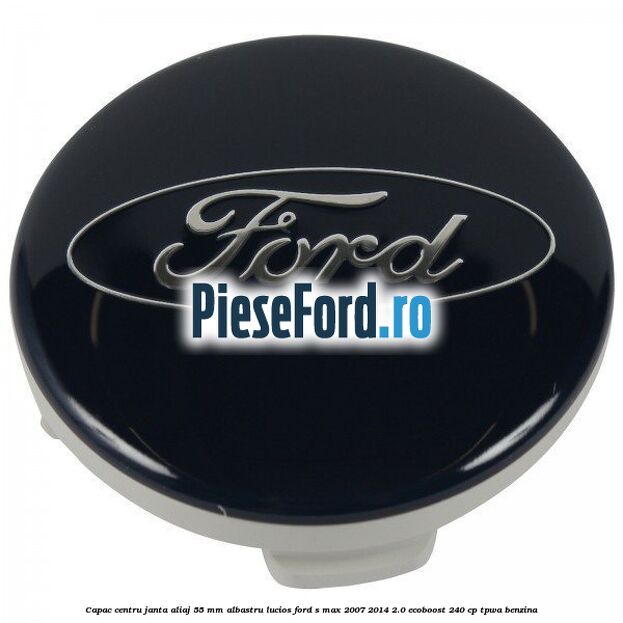 Capac centru janta aliaj 55 mm albastru lucios Ford S-Max 2007-2014 2.0 EcoBoost 240 cp