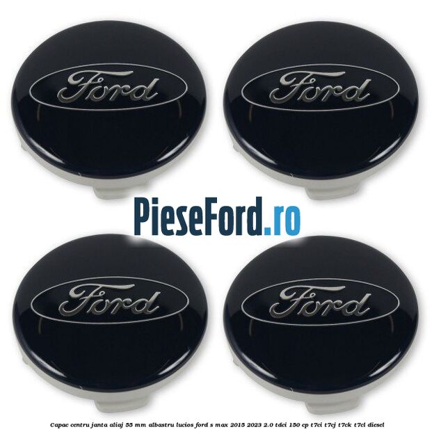 Capac centru janta aliaj 55 mm albastru lucios Ford S-Max 2015-2023 2.0 TDCi 150 cp T7CI, T7CJ, T7CK, T7CL diesel