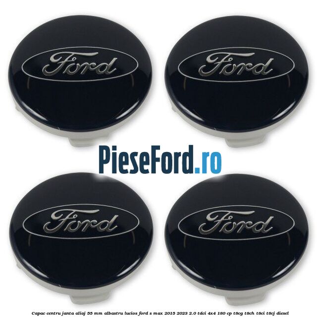 Capac centru janta aliaj 55 mm albastru lucios Ford S-Max 2015-2023 2.0 TDCi 4x4 180 cp Capac centru janta aliaj 55 mm albastru lucios Ford S-Max 2015-2023 2.0 TDCi 4x4 180 cp T8CG, T8CH, T8CI, T8CJ diesel