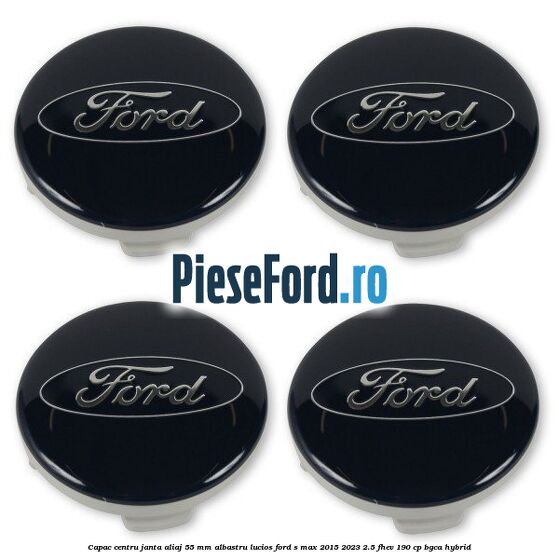 Capac centru janta aliaj 55 mm albastru lucios Ford S-Max 2015-2023 2.5 FHEV 190 cp BGCA hybrid