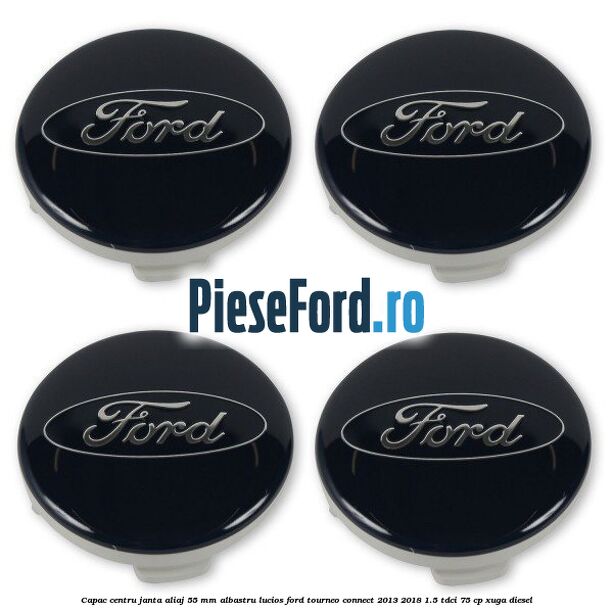 Capac centru janta aliaj 55 mm albastru lucios Ford Tourneo Connect 2013-2018 1.5 TDCi 75 cp Capac centru janta aliaj 55 mm albastru lucios Ford Tourneo Connect 2013-2018 1.5 TDCi 75 cp XUGA diesel