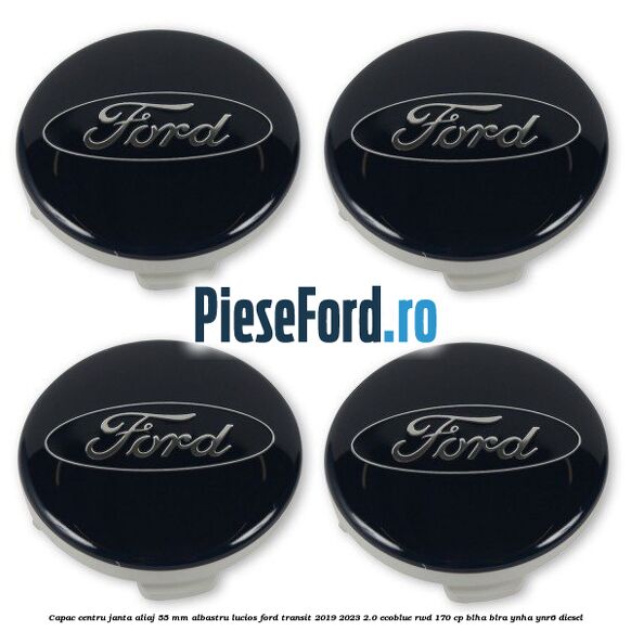 Capac centru janta aliaj 55 mm albastru lucios Ford Transit 2019-2023 2.0 EcoBlue RWD 170 cp BLHA, BLRA, YNHA, YNR6 diesel