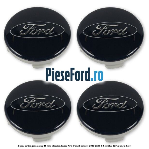 Capac centru janta aliaj 55 mm albastru lucios Ford Transit Connect 2019-2023 1.5 EcoBlue 120 cp ZTGA diesel