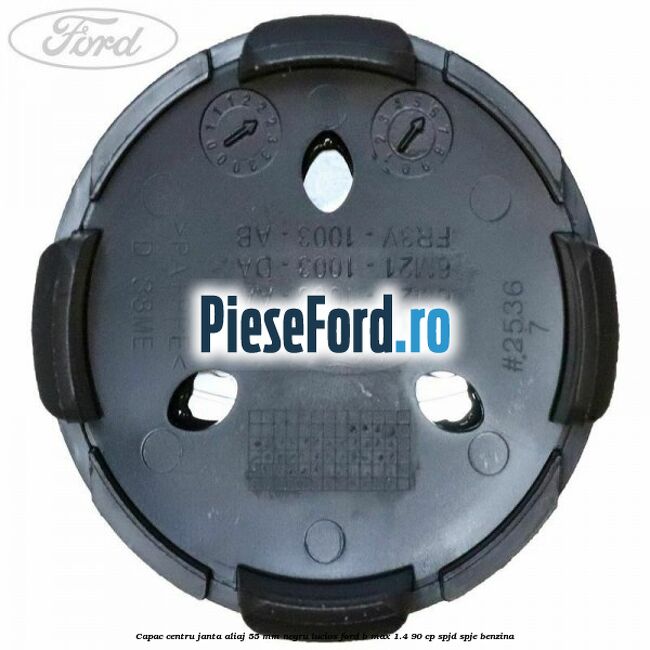 Capac centru janta aliaj 55 mm negru lucios Ford B-Max 1.4 90 cp SPJD, SPJE benzina