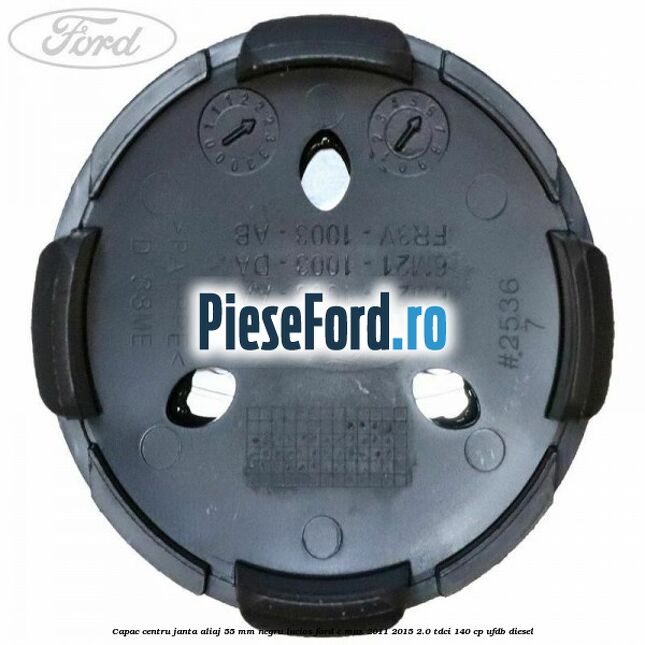 Capac centru janta aliaj 55 mm negru lucios Ford C-Max 2011-2015 2.0 TDCi 140 cp Capac centru janta aliaj 55 mm negru lucios Ford C-Max 2011-2015 2.0 TDCi 140 cp UFDB diesel