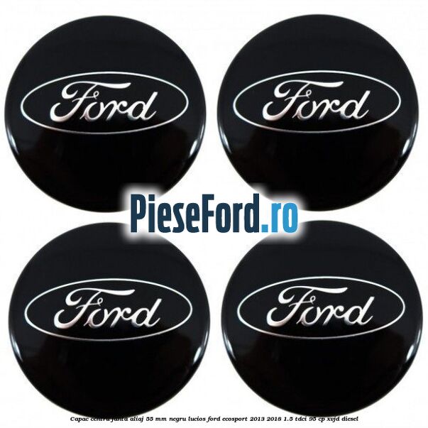 Capac centru janta aliaj 55 mm negru lucios Ford EcoSport 2013-2018 1.5 TDCi 95 cp XVJD diesel