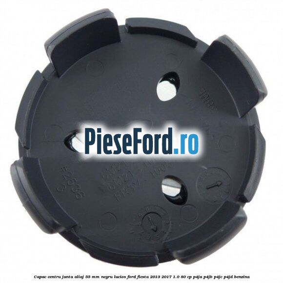 Capac centru janta aliaj 55 mm negru lucios Ford Fiesta 2013-2017 1.0 80 cp P4JA, P4JB, P4JC, P4JD benzina