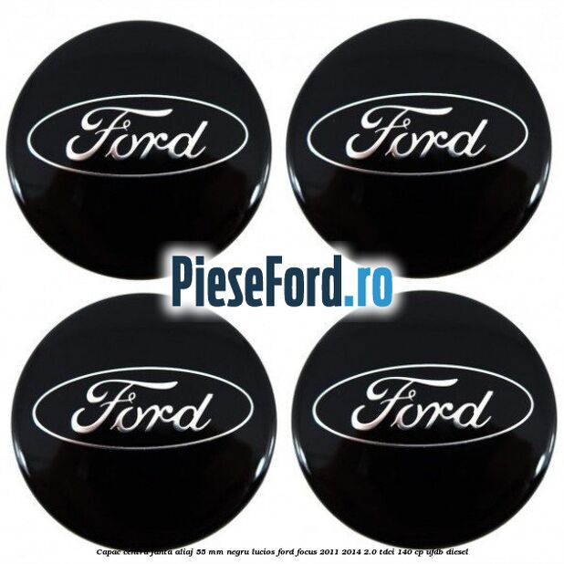 Capac centru janta aliaj 55 mm negru lucios Ford Focus 2011-2014 2.0 TDCi 140 cp UFDB diesel