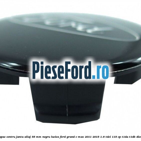 Capac centru janta aliaj 55 mm negru lucios Ford Grand C-Max 2011-2015 1.6 TDCi 115 cp T1DA, T1DB diesel