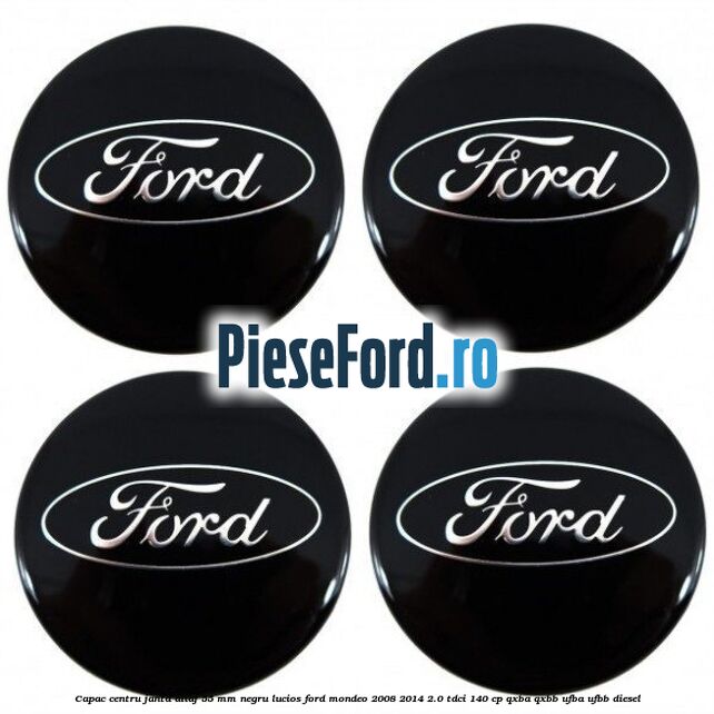 Capac centru janta aliaj 55 mm negru lucios Ford Mondeo 2008-2014 2.0 TDCi 140 cp QXBA, QXBB, UFBA, UFBB diesel