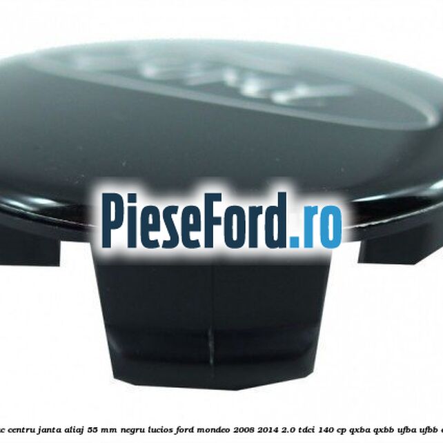 Capac centru janta aliaj 55 mm negru lucios Ford Mondeo 2008-2014 2.0 TDCi 140 cp QXBA, QXBB, UFBA, UFBB diesel