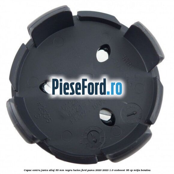 Capac centru janta aliaj 55 mm negru lucios Ford Puma 2020-2023 1.0 EcoBoost 95 cp Capac centru janta aliaj 55 mm negru lucios Ford Puma 2020-2023 1.0 EcoBoost 95 cp M0JA benzina