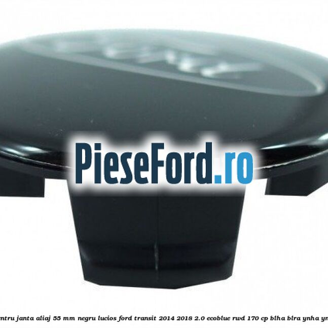 Capac centru janta aliaj 55 mm negru lucios Ford Transit 2014-2018 2.0 EcoBlue RWD 170 cp BLHA, BLRA, YNHA, YNR6 diesel