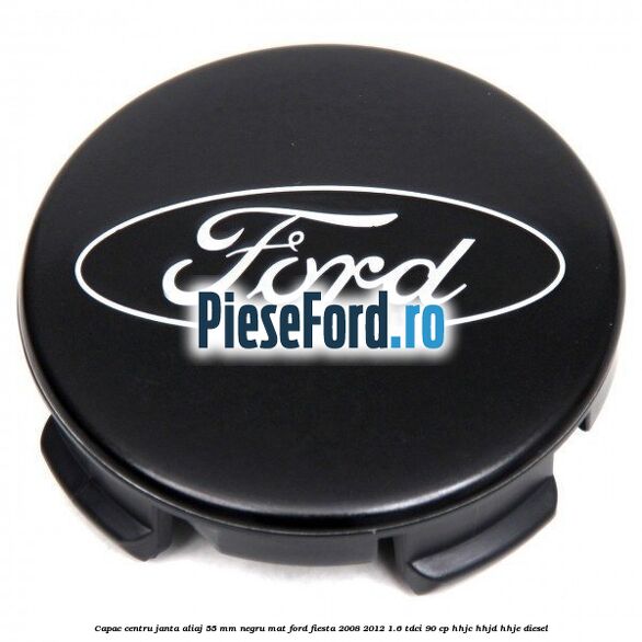 Capac centru janta aliaj 55 mm negru mat Ford Fiesta 2008-2012 1.6 TDCi 90 cp HHJC, HHJD, HHJE diesel