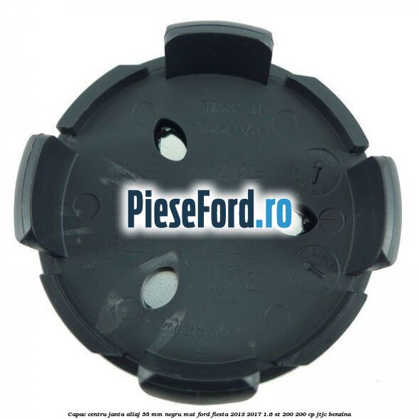 Capac centru janta aliaj 55 mm negru mat Ford Fiesta 2013-2017 1.6 ST 200 200 cp JTJC benzina