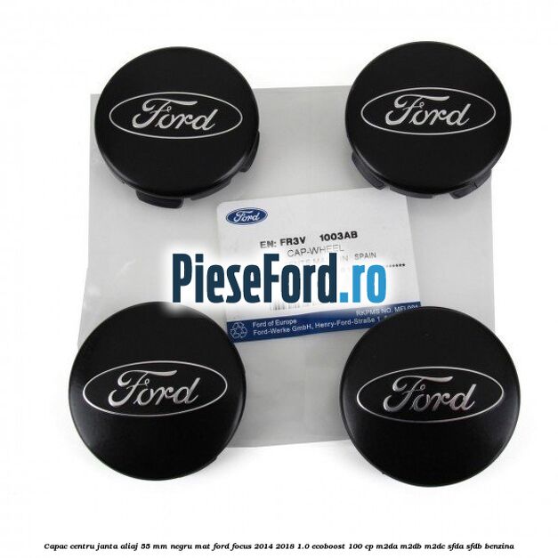 Capac centru janta aliaj 55 mm negru mat Ford Focus 2014-2018 1.0 EcoBoost 100 cp Capac centru janta aliaj 55 mm negru mat Ford Focus 2014-2018 1.0 EcoBoost 100 cp M2DA, M2DB, M2DC, SFDA, SFDB benzina