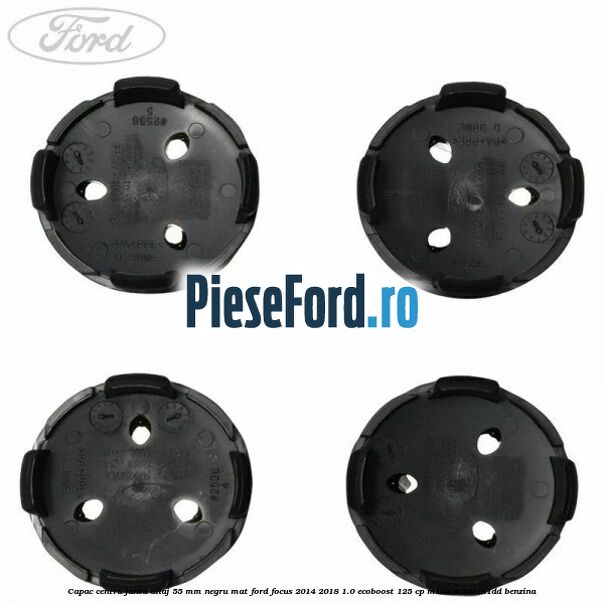 Capac centru janta aliaj 55 mm negru mat Ford Focus 2014-2018 1.0 EcoBoost 125 cp M1DA, M1DC, M1DD benzina