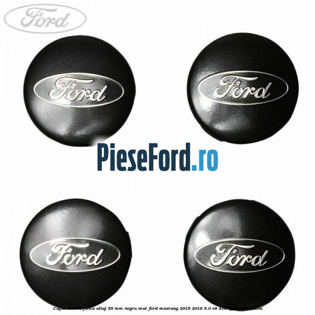 Capac centru janta aliaj 55 mm negru mat Ford Mustang 2015-2018 5.0 V8 418 cp MF8F benzina