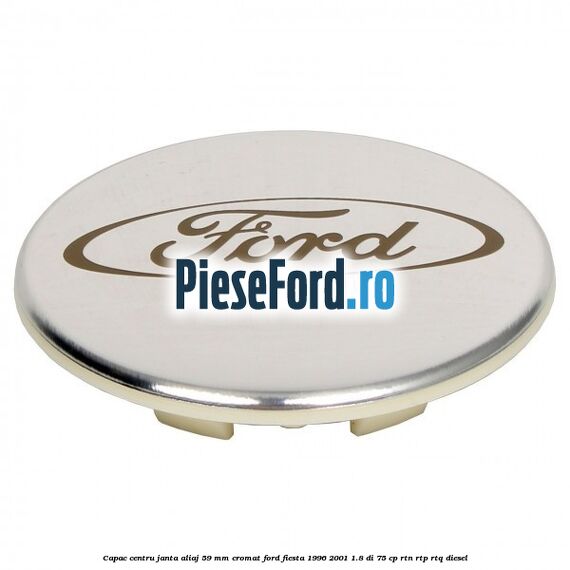 Capac centru janta aliaj 59 mm cromat Ford Fiesta 1996-2001 1.8 DI 75 cp RTN, RTP, RTQ diesel