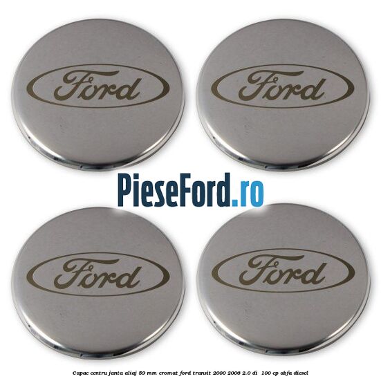 Capac centru janta aliaj 59 mm cromat Ford Transit 2000-2006 2.0 DI  100 cp ABFA diesel