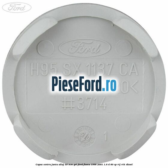 Capac centru janta aliaj 59 mm gri Ford Fiesta 1996-2001 1.8 D 60 cp RTJ, RTK diesel