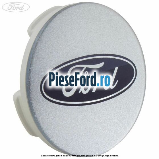 Capac centru janta aliaj 59 mm gri Ford Fusion 1.3 60 cp Capac centru janta aliaj 59 mm gri Ford Fusion 1.3 60 cp BAJA benzina