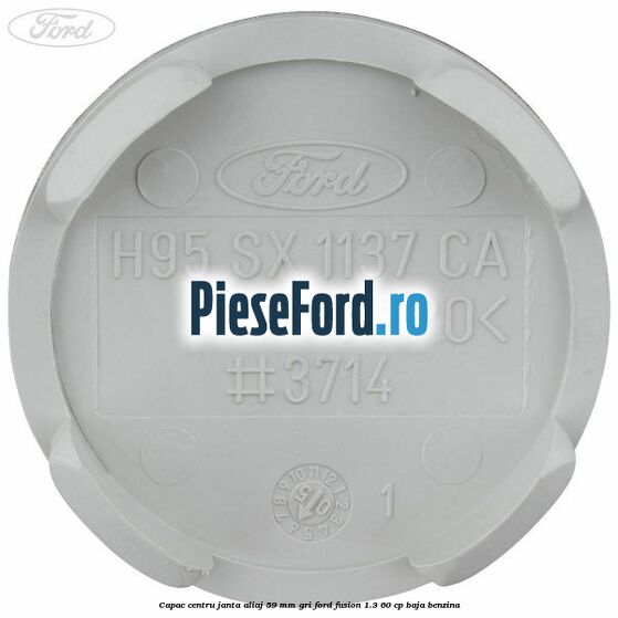 Capac centru janta aliaj 59 mm gri Ford Fusion 1.3 60 cp Capac centru janta aliaj 59 mm gri Ford Fusion 1.3 60 cp BAJA benzina