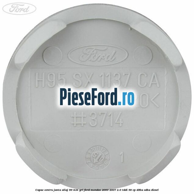 Capac centru janta aliaj 59 mm gri Ford Mondeo 2000-2007 2.0 TDDI 90 cp D5BA, SDBA diesel