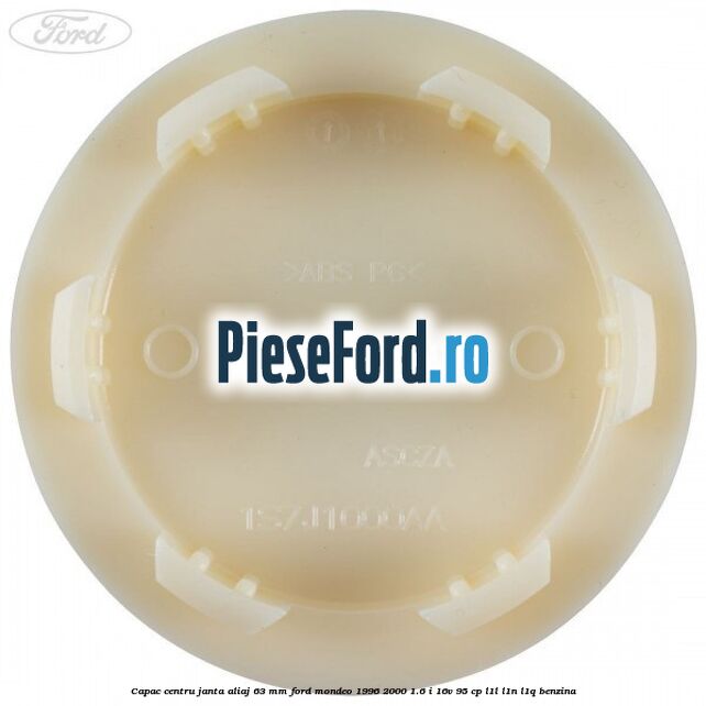 Capac centru janta aliaj 63 mm Ford Mondeo 1996-2000 1.6 i 16V 95 cp L1L, L1N, L1Q benzina