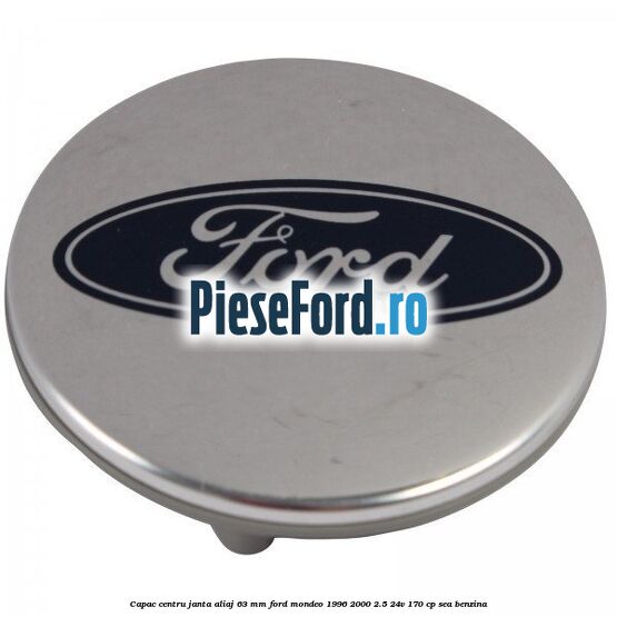 Capac centru janta aliaj 63 mm Ford Mondeo 1996-2000 2.5 24V 170 cp Capac centru janta aliaj 63 mm Ford Mondeo 1996-2000 2.5 24V 170 cp SEA benzina