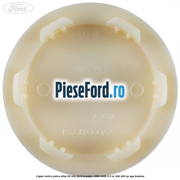 Capac centru janta aliaj 63 mm Ford Mondeo 1996-2000 2.5 ST 200 205 cp SGA benzina