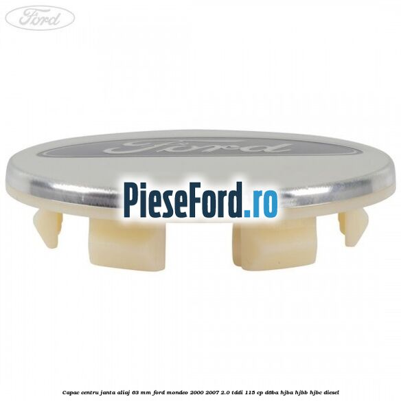 Capac centru janta aliaj 63 mm Ford Mondeo 2000-2007 2.0 TDDI 115 cp D6BA, HJBA, HJBB, HJBC diesel