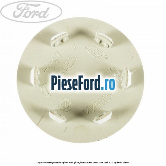 Capac centru janta aliaj 68 mm Ford Focus 2008-2011 2.0 TDCi 110 cp IXDA diesel