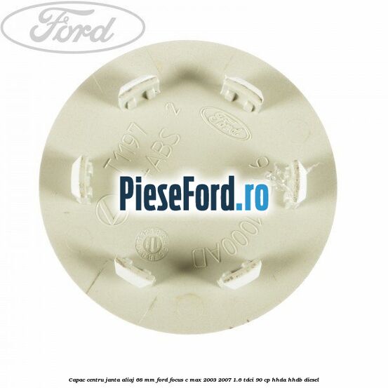 Capac centru janta aliaj 68 mm Ford Focus C-Max 2003-2007 1.6 TDCi 90 cp Capac centru janta aliaj 68 mm Ford Focus C-Max 2003-2007 1.6 TDCi 90 cp HHDA, HHDB diesel