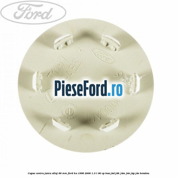 Capac centru janta aliaj 68 mm Ford Ka 1996-2008 1.3 i 60 cp BAA, J4D, J4K, J4M, J4N, J4P, J4S benzina