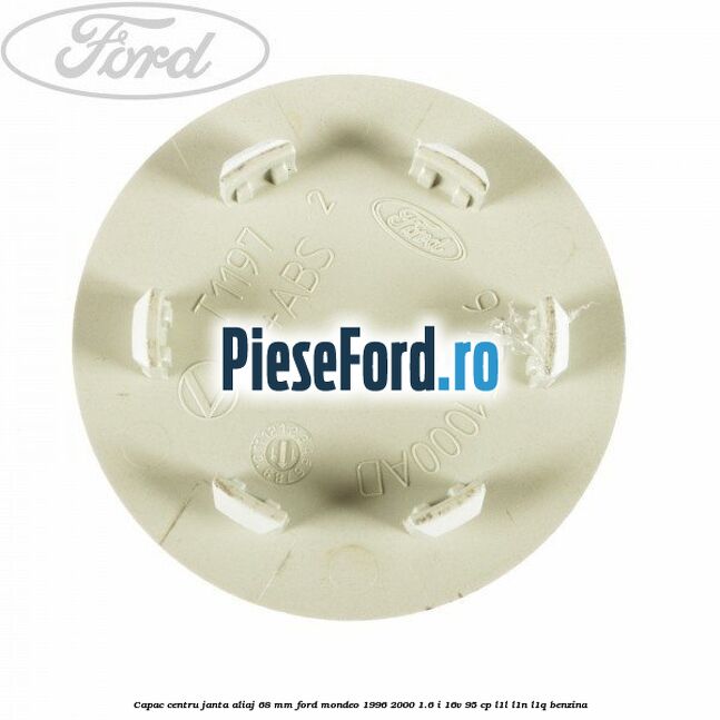 Capac centru janta aliaj 68 mm Ford Mondeo 1996-2000 1.6 i 16V 95 cp L1L, L1N, L1Q benzina