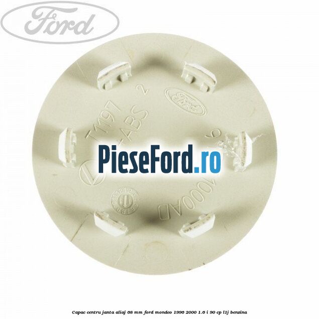 Capac centru janta aliaj 68 mm Ford Mondeo 1996-2000 1.6 i 90 cp L1J benzina