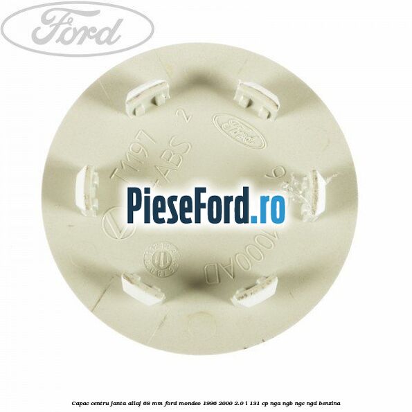 Capac centru janta aliaj 68 mm Ford Mondeo 1996-2000 2.0 i 131 cp NGA, NGB, NGC, NGD benzina