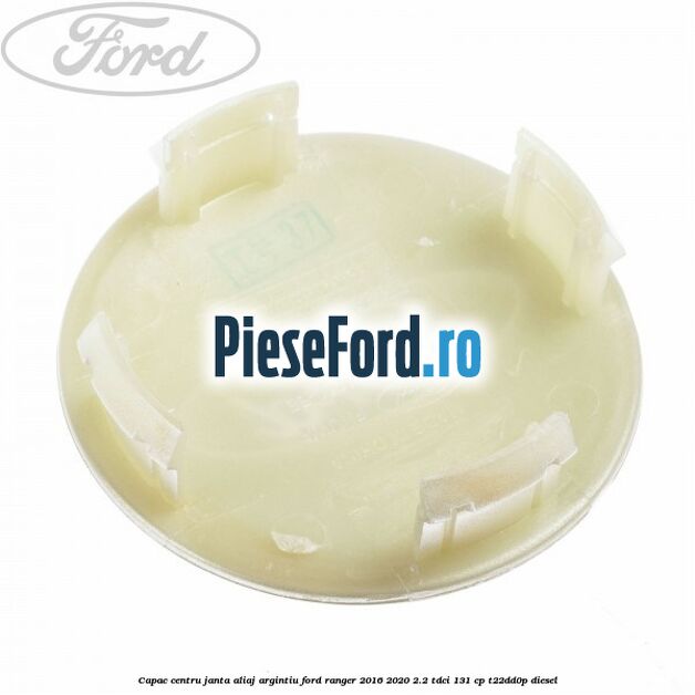 Capac centru janta aliaj argintiu Ford Ranger 2016-2020 2.2 TDCi 131 cp T22DD0P diesel