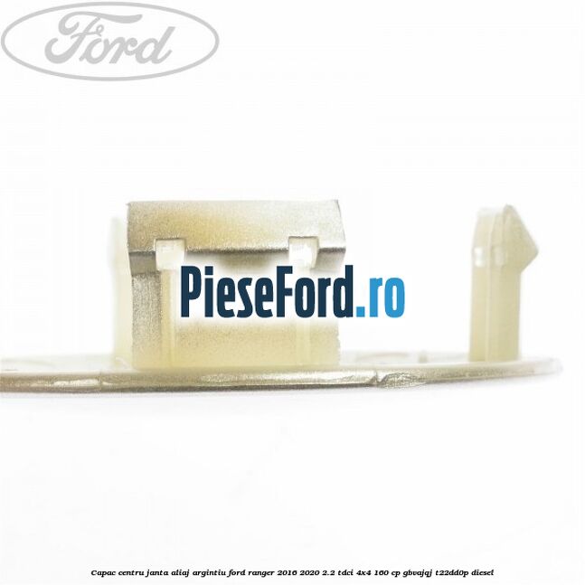 Capac centru janta aliaj argintiu Ford Ranger 2016-2020 2.2 TDCi 4x4 160 cp GBVAJQJ, T22DD0P diesel