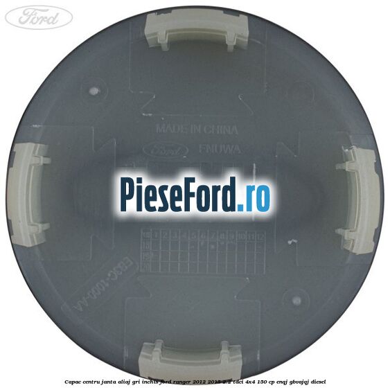 Capac centru janta aliaj gri inchis Ford Ranger 2012-2015 2.2 TDCi 4x4 150 cp ENQJ, GBVAJQJ diesel