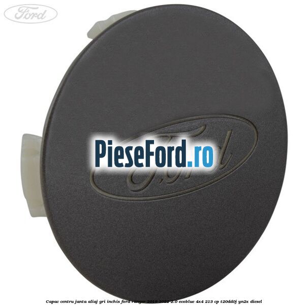 Capac centru janta aliaj gri inchis Ford Ranger 2019-2022 2.0 EcoBlue 4x4 213 cp T20DD0J, YN2X diesel
